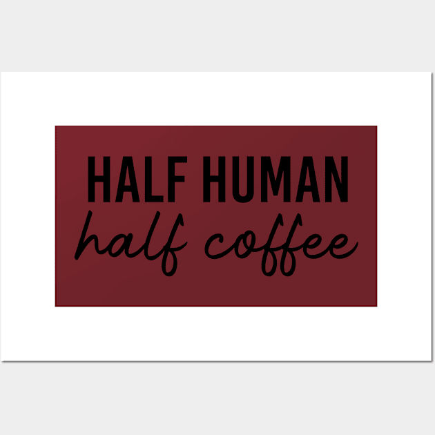 Funny Coffee Lover Gift Half Human Half Coffee Wall Art by kmcollectible